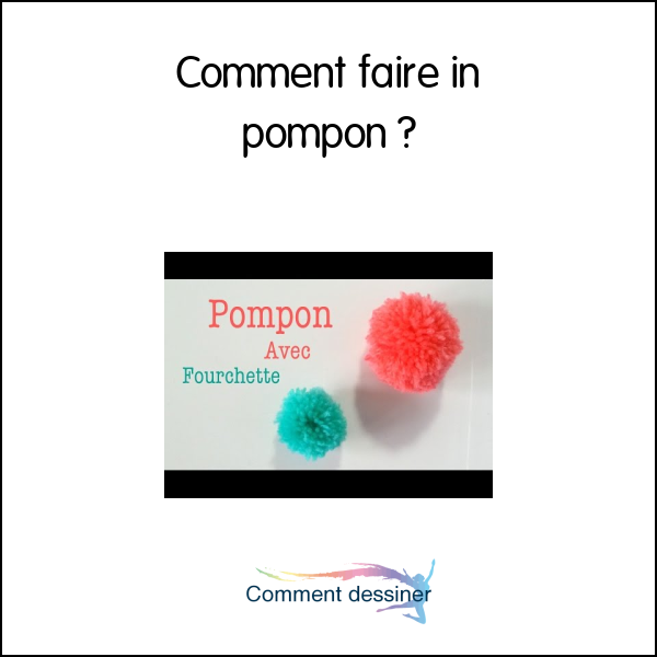 Comment faire in pompon